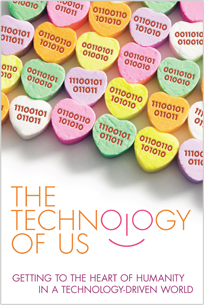 Introducing The Technology of Us, a Provocative Discussion About the New Relationship Between Technology and Humanity
