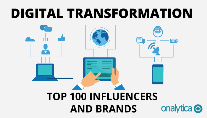 Onalytica: Digital Transformation, Top 100 Influencers and Brands