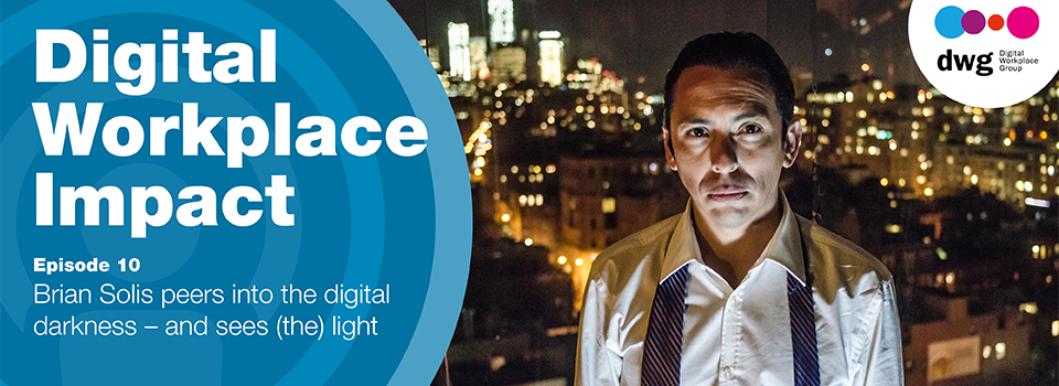 Digital Workplace Group: Brian Solis peers into the digital darkness – and sees (the) light