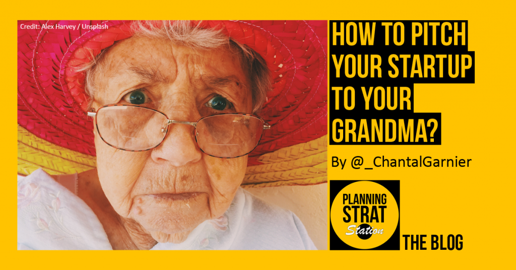 PlanningStrat-Station: How to Pitch Your Startup To Your Grandmother