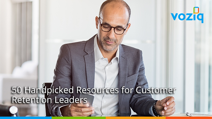 Voziq: 50 Handpicked Resources for Customer Retention Leaders – July 2018 Edition