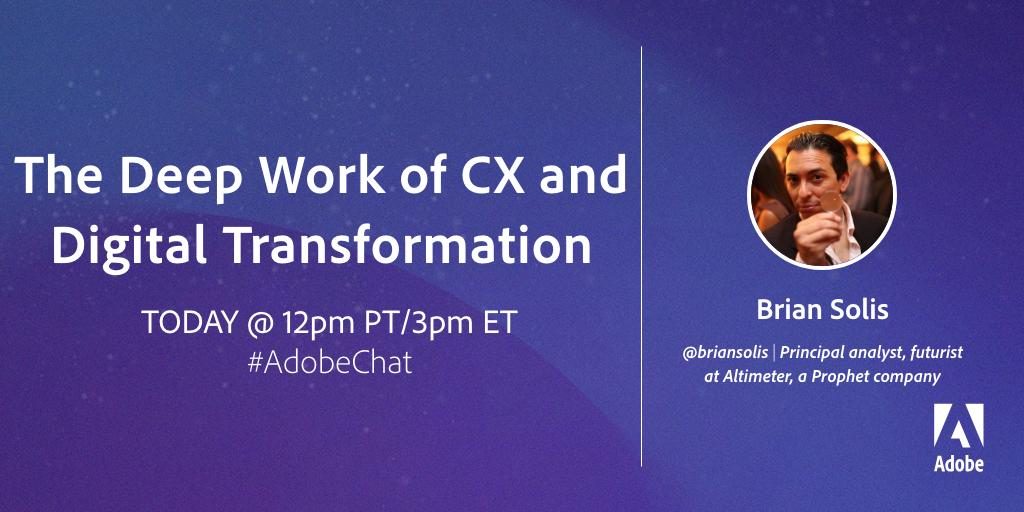 The Deep Work of CX and Digital Transformation