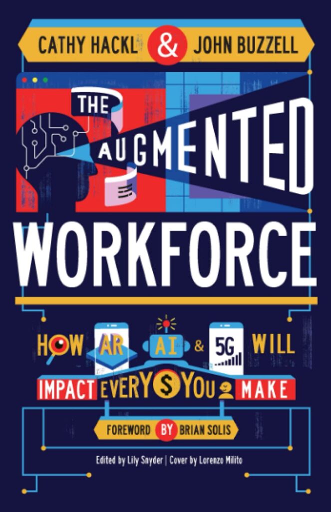 The Augmented Workforce: How Artificial Intelligence, Augmented Reality, and 5G Will Impact Every Dollar You Make