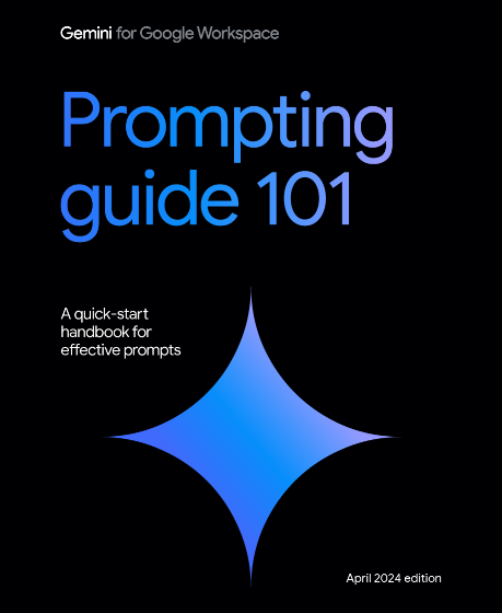 AInsights: Google Released a Prompting Guide 101 to Advance GenAI Prompting Skills and Outcomes