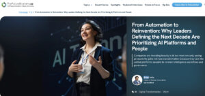 The Future Economy: From Automation to Reinvention: Why Leaders Defining the Next Decade Are Prioritizing AI Platforms and People